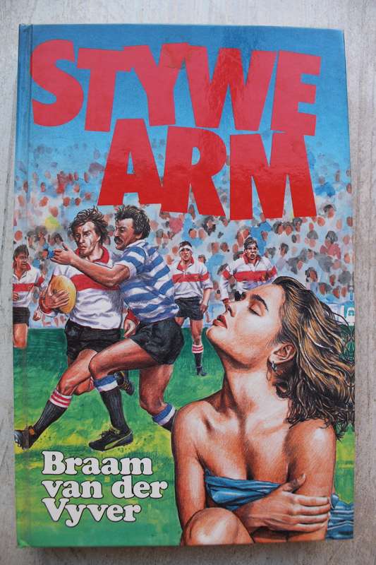 BRAAM VAN DER VYVER - STYWE ARM - RUGBY STORIE - Human and Rousseau hardeband 1994