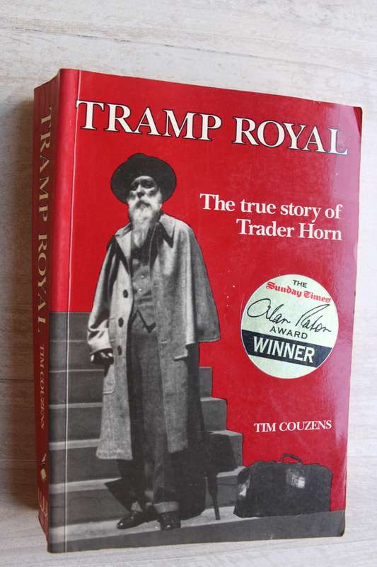 SIGNED: Tramp Royal: The True Story of Trader Horn - Couzins