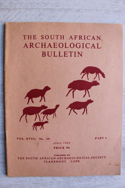 THE SOUTH AFRICAN ARCHAEOLOGICAL BULLETIN number 69  volume Xviii - April 1963