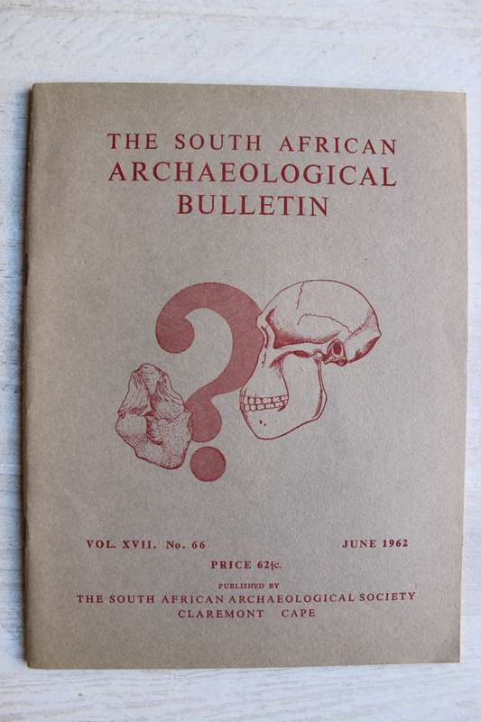 THE SOUTH AFRICAN ARCHAEOLOGICAL BULLETIN volumeXVII - number 66 - June 1962