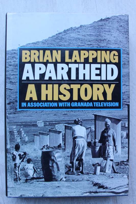Apartheid, A History by Brian Lapping