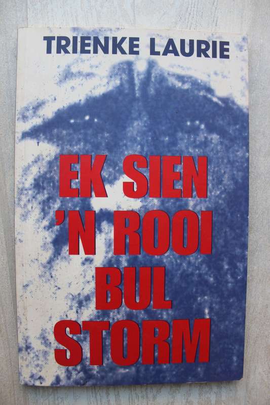 GETEKEN: Ek Sien 'n Rooi Bul Storm - Trienke Laurie