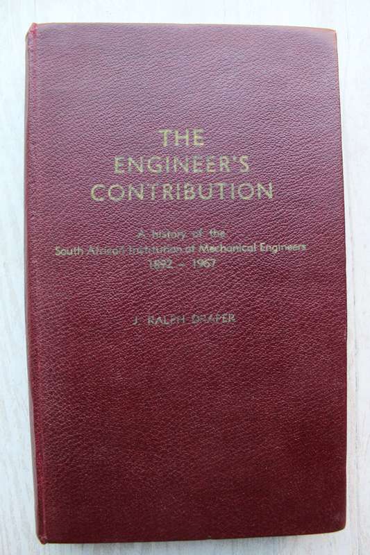 The Engineer`s Contribution: A History of the South African Institution of Mechanical Engineers