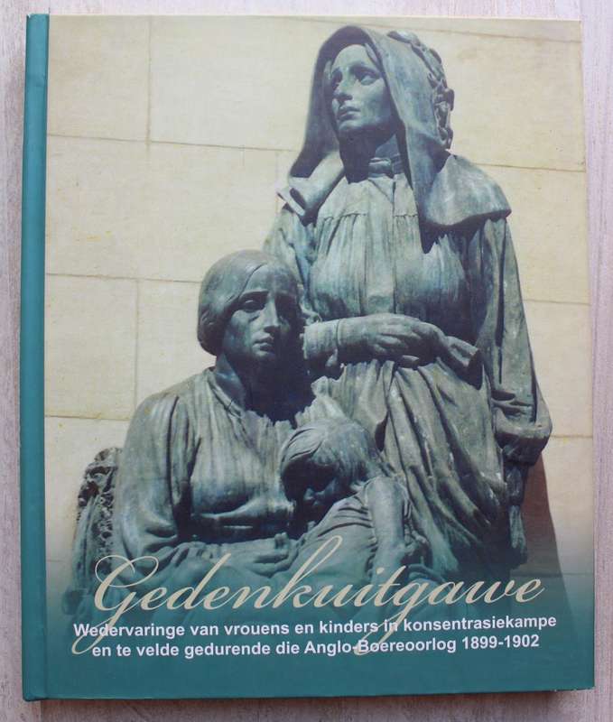 Gedenkuitgawe. Wedervaringe van Vrouens en Kinders in Konsentrasiekampe - Constantine