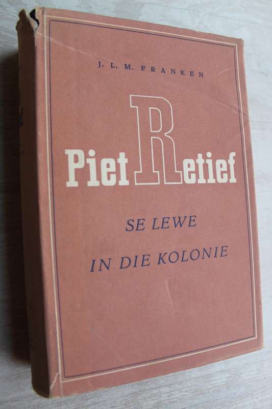 Piet Retief se lewe in die Kolonie - J.L.M. Franken