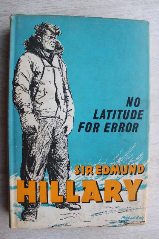 No Latitude for Error -  Sir Edmund Hillary