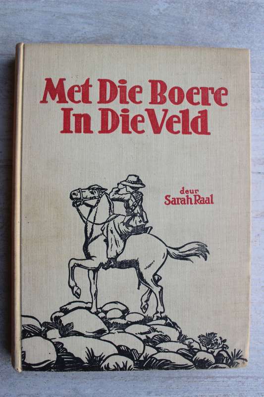 Met die Boere in die Veld - Sarah Raal 1938 | Die Ervarings van die Skryfster