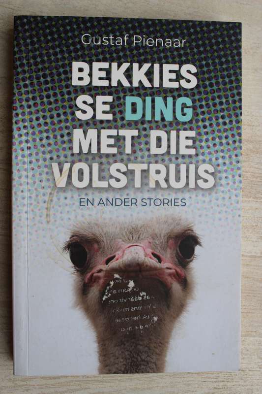 Bekkies se ding met die volstruis en ander stories - Pienaar, Gustaf