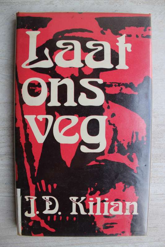 Laat ons veg. Die oorlogservaringe van Petrus Kilian