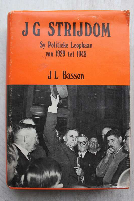 J G Strijdom , sy politieke loopbaan van 1929- 1948  / Basson