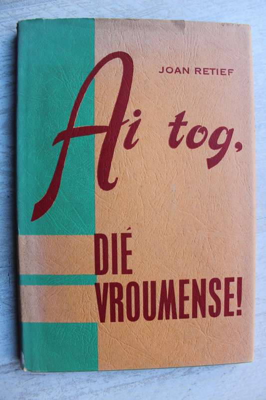 Ai Tog, Die Vroumense! | Joan Retief