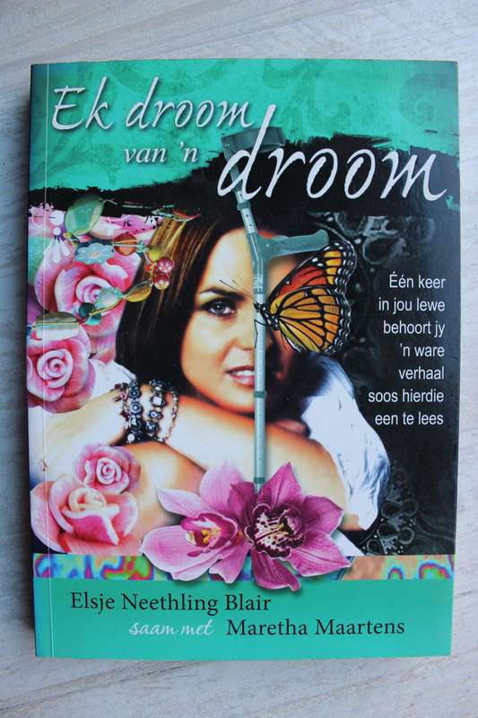 Ek Droom van `n Droom - Elsje Neethling Blair & Maretha Maartens