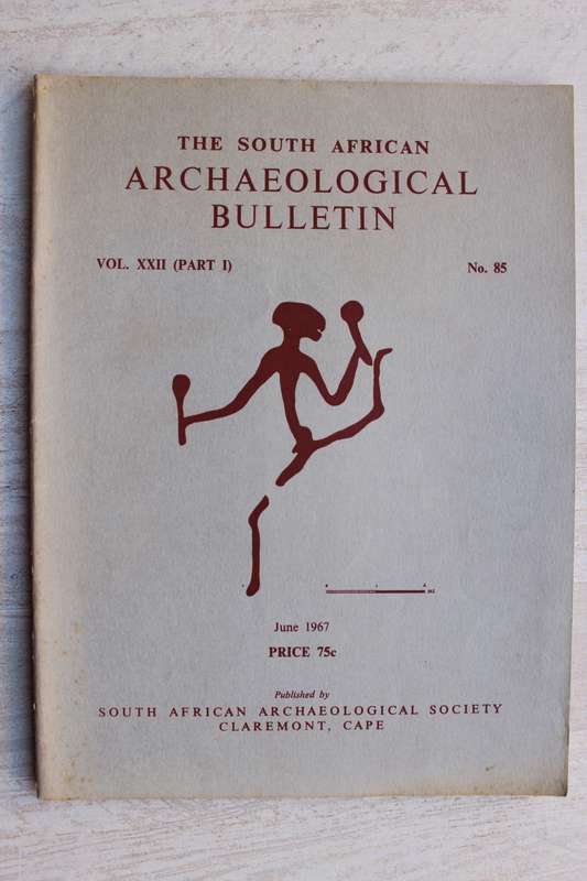THE SOUTH AFRICAN ARCHAEOLOGICAL BULLETIN number 85  volume xxiii - June 1967