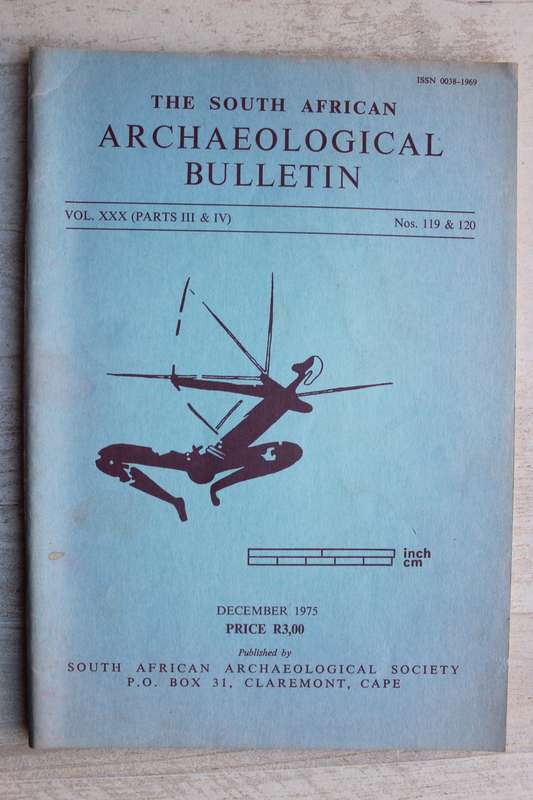 THE SOUTH AFRICAN ARCHAEOLOGICAL BULLETIN number 119 & 120 volume xxx parts 3&4 - December 1975