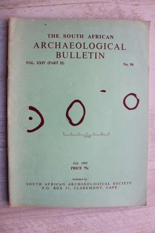 THE SOUTH AFRICAN ARCHAEOLOGICAL BULLETIN number 94  volume xxiv part 2 - July 1969