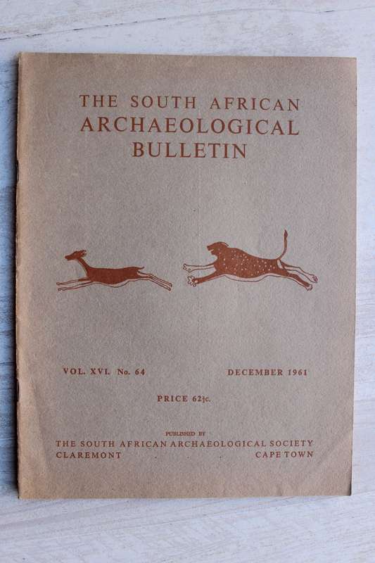 THE SOUTH AFRICAN ARCHAEOLOGICAL BULLETIN number 64  volume xvl - December 1961