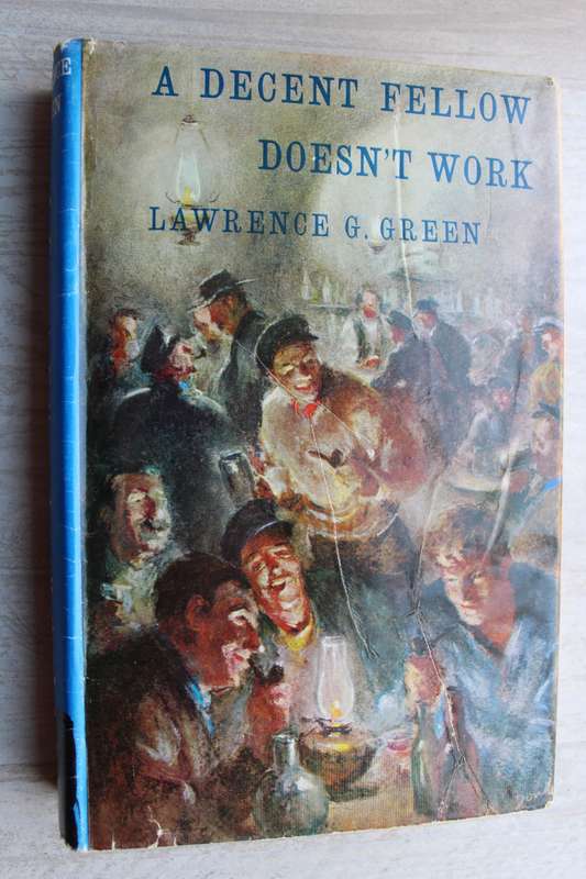 A Decent Fellow Doesn`t Work - Lawrence G Green
