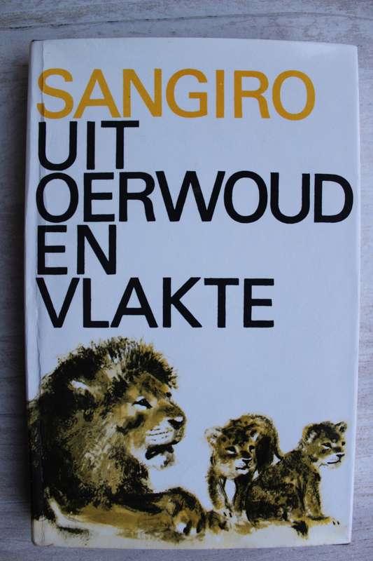 Uit Oerwoud en Vlakte - Sangiro
