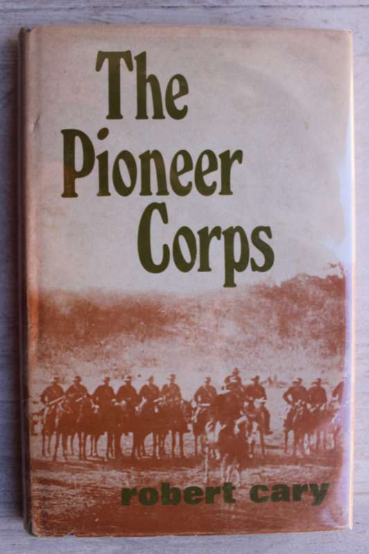 The Pioneer Corps - Robert Cary