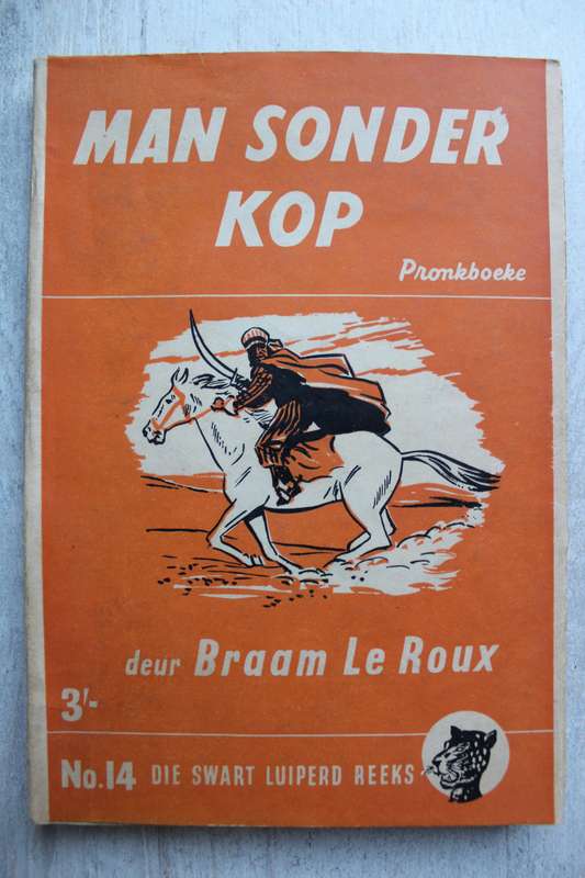 Swart Luiperd reeks nr 14 - Braam le Roux /  Man sonder kop