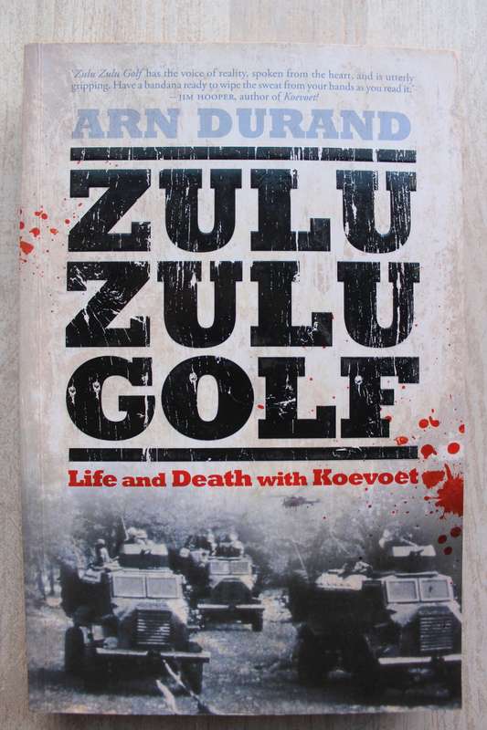 Zulu Zulu Golf - Life and Death with Koevoet - By Arn Durand