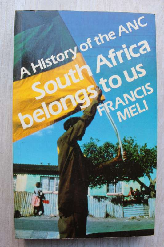 South Africa Belongs to Us: A History of the ANC - Francis Meli