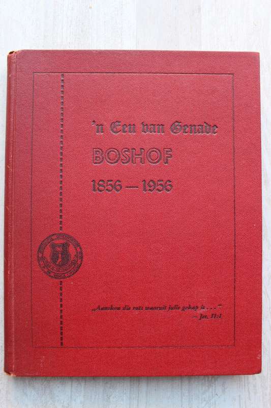 'n Eeu van Genade - Boshof 1856 - 1956
