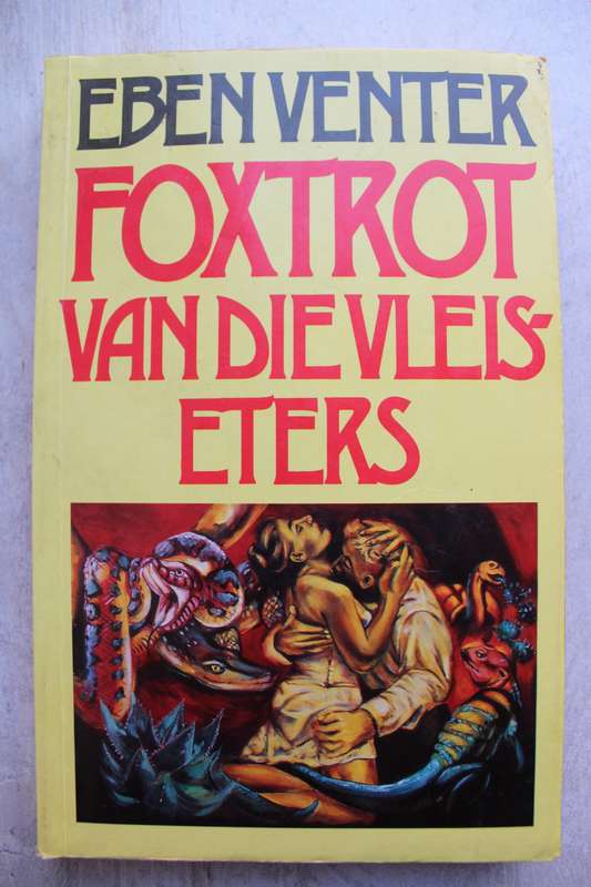 Foxtrot van die vleiseters -- Eben Venter