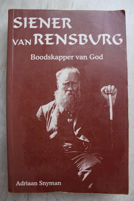 Siener van Rensburg, boodskapper van God / Adriaan Snyman