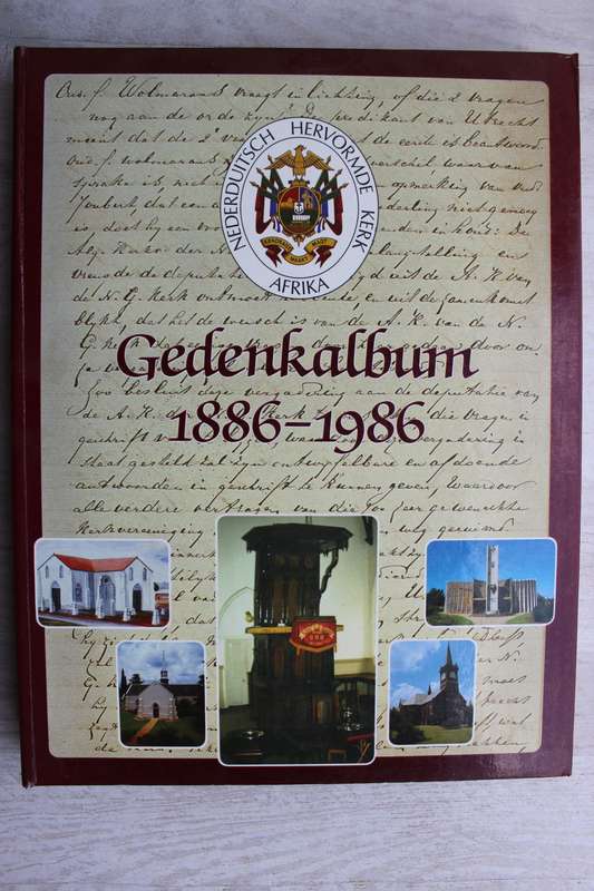 GEDENKALBUM 1886 - 1986 VAN DIE NED HERVORMDE KERK VAN AFRIKA IN WOORD EN BEELD