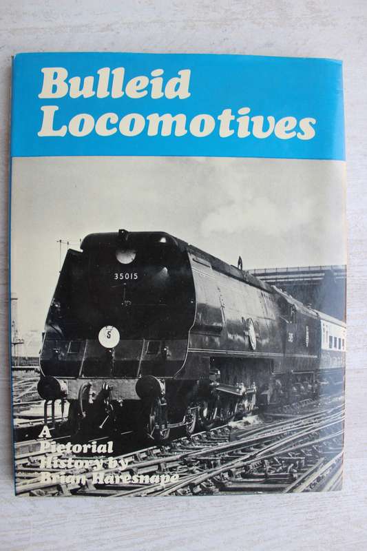 Bulleid Locomotives - A Pictorial History - Haresnape