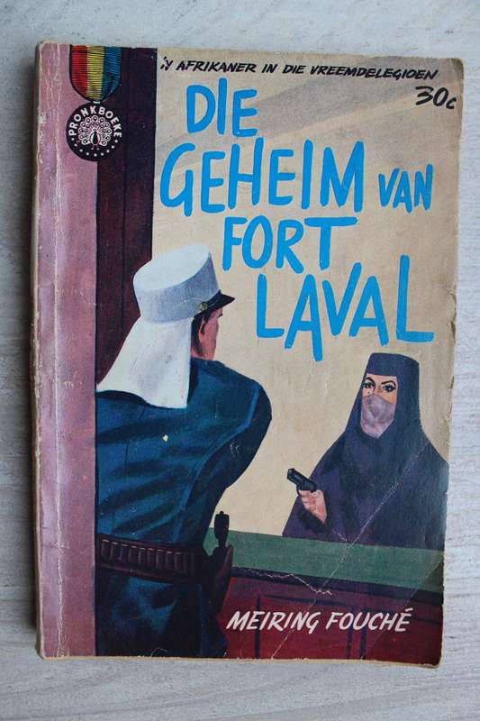 Sahara-Avontuur Reeks-  No. 36 Die Geheim van Fort Laval.   Meiring Fouche
