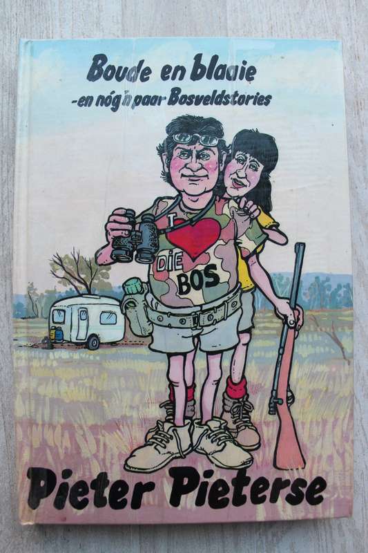 Boude en Blaaie - en nog `n paar Bosveldstories - Pieter Pieterse