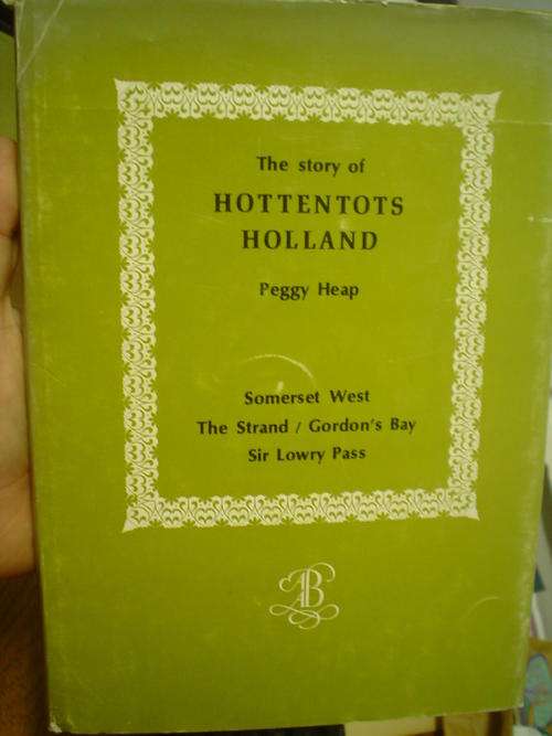 The Story of Hottentots Holland - Heap (Somerset West, Strand, Gordon's Bay, Sir Lowry Pass)