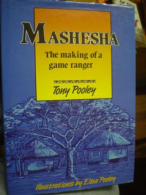 Mashesha, the making of a Game Ranger - Pooley