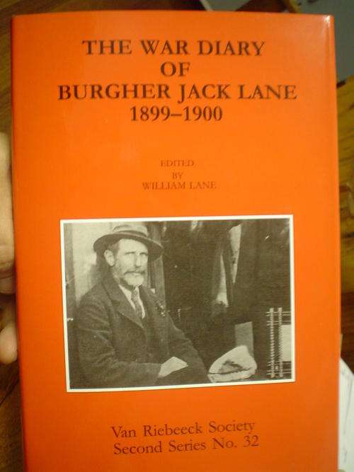 The War diary of Burgher jack Lane 1899-1900: Anglo Boer War