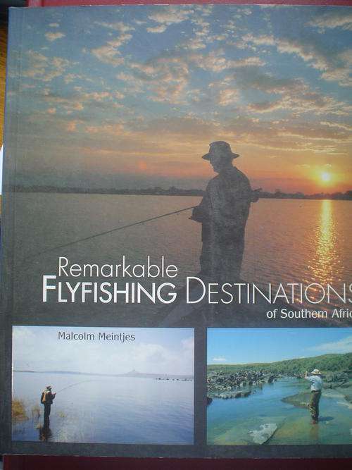 Remarkable Flyfishing Destinations of Southern Africa - Meintjes