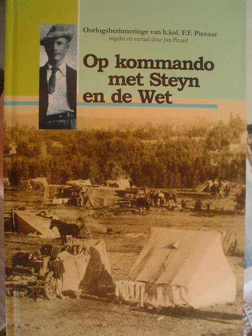 Op Kommando met Steyn en De Wet: Oorlogsherinneringe van Lt.Kol. FF Pienaar