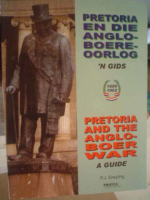 Pretoria en die Anglo-Boereoorlog 'n gids / Pretoria and the Anglo-Boer War a guide - Greyling