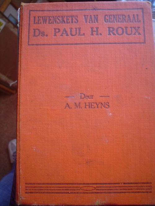 Lewenskets van Generaal Ds Paul H Roux - Heyns