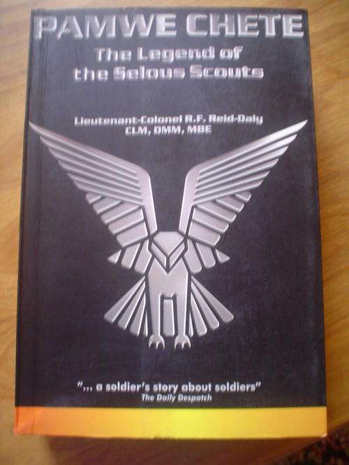 Pamwe Chete, the Legend of the Selous Scouts - Reid-Daly