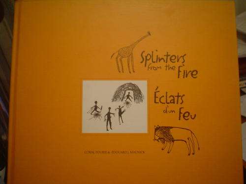 Splinters from the fire / Eclats d'un feu - Fourie & Maunick