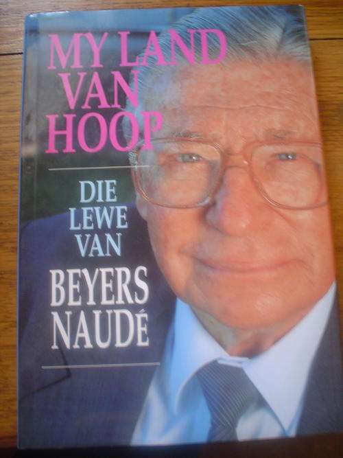 Die lewe van Beyers Naude - My land van hoop