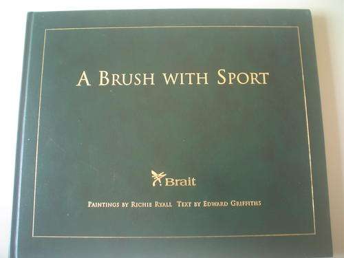 A Brush with sport - Ryall & Griffiths - (signed, numbered, limited)