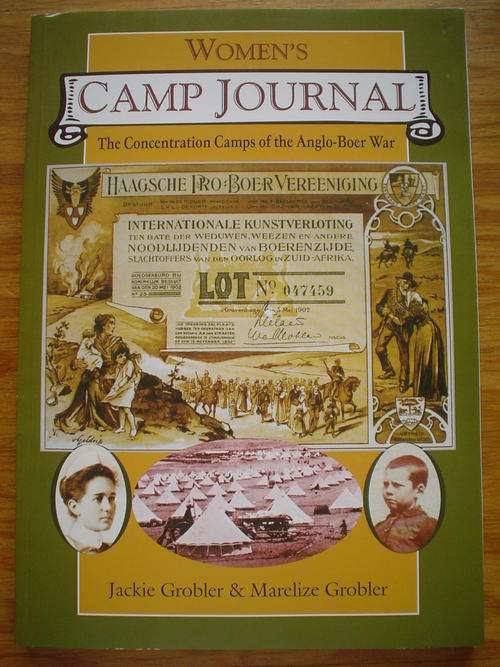 Women's Camp Journal - The Concentration Camps of the Anglo-Boer War -Grobler