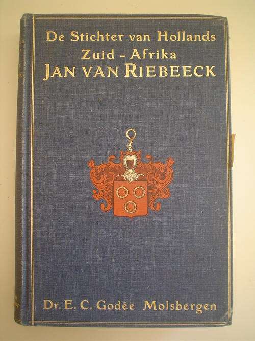 De Stichter van Hollands Zuid-Afrika Jan van Riebeeck - Molsbergen
