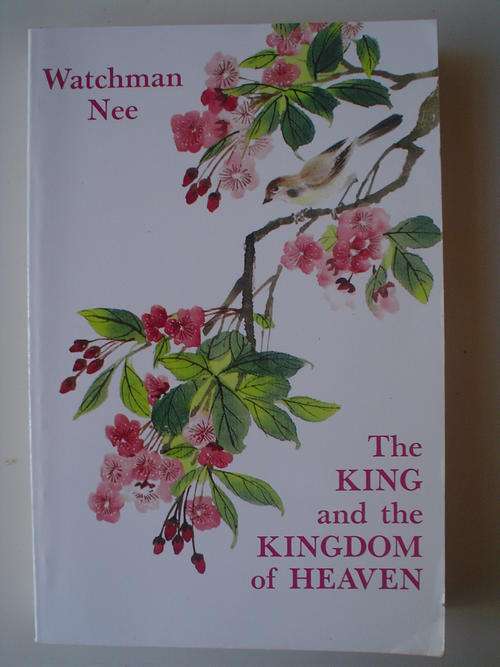 The King and the Kingdom of Heaven - Watchman Nee