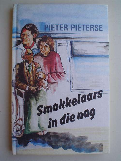 Smokkelaars in die nag - Pieter Pieterse