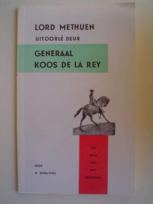 Lord Methuen uitoorle deur Generaal Koos de la Rey - Spoelstra
