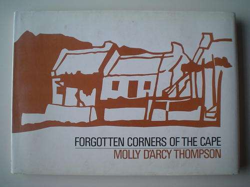 Forgotten corners of the Cape - Molly D'Arcy Thompson